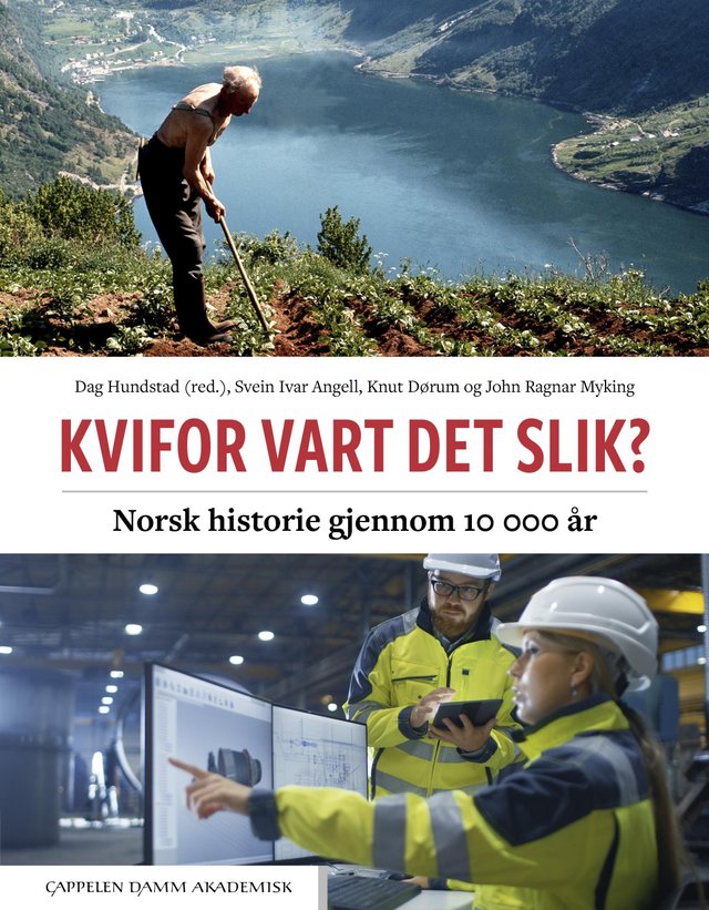 "Kvifor vart det slik? - norsk historie gjennom 10 000 år" av Svein Ivar Angell