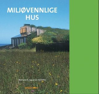 "Miljøvennlige hus" av Mariana R. Eguaras Etchetto
