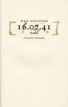 "16-07-41 - roman" av Dag Solstad