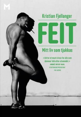 "Feit - mitt liv som tjukkas" av Kristian Fjellanger