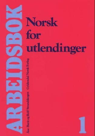 Norsk for utlendinger 1 - arbeidsbok