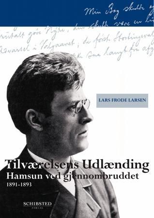 Tilværelsens utlænding - Hamsun ved gjennombruddet (1891-1893)