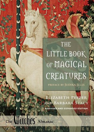 "Little Book of Magical Creatures A Revised and Expanded Edition (Witches Almanac, Ltd.)" av Elizabeth Pepper