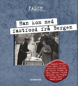 "Han kom med fastfood frå Bergen" av Sigmund Falch