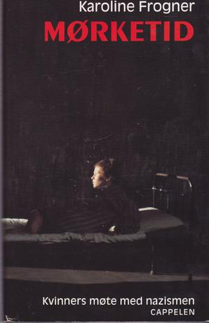 Mørketid - kvinners møte med nazismen