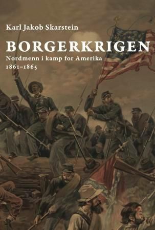 Borgerkrigen - nordmenn i kamp for Amerika 1861-65