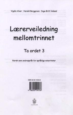 "Ta ordet 3 - lærerveiledning mellomtrinnet : norsk som andrespråk for språklige minoriteter" av Vigdis Alver