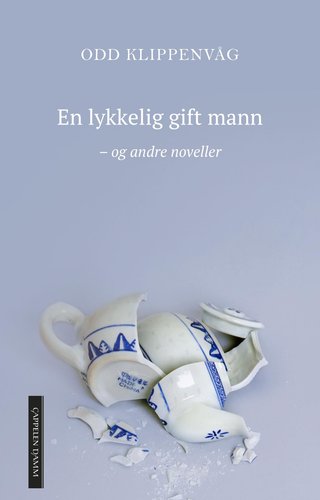"En lykkelig gift mann og andre noveller" av Odd Klippenvåg