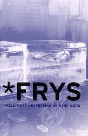 Frys - vellykket nedfrysing av herr Moro