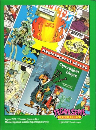 Agent 327 ; Mastetoppens skrekk : operasjon Uhyre - 12 saker (minus to) : 