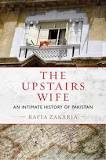 "The upstairs wife intimate history of Pakistan" av Rafia Zakaria