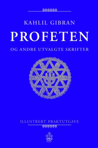 Profeten & Profetens have - og andre utvalgte skrifter