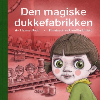 "Den magiske dukkefabrikken" av Hanne Gjerde