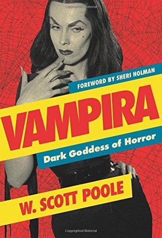 "Vampira Dark Goddess of Horror" av W. Scott Poole