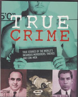 "True Crime - True stories of the world's infamous murderers, thieves and con-men" av Nick Yapp