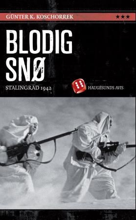 "Blodig snø Stalingrad 1942" av Gunter K. Koschorrek
