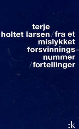 Fra et mislykket forsvinningsnummer - fortellinger