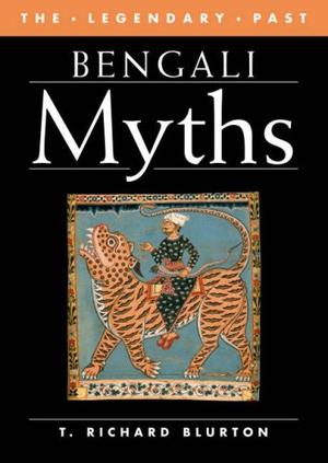 "Bengali Myths (The Legendary Past)" av T. Richard Blurton