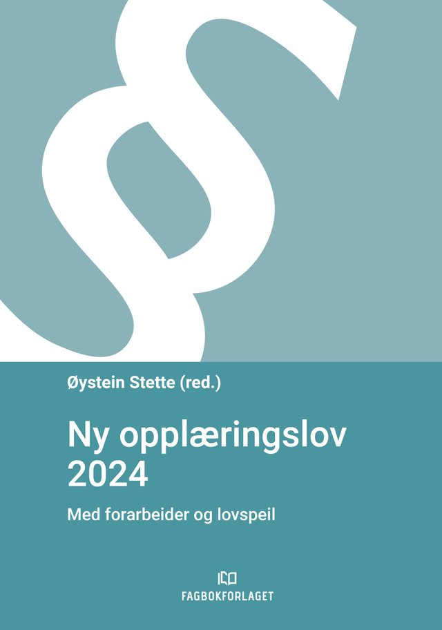 "Ny opplæringslov 2024 - med forarbeider og lovspeil" av Øystein Stette