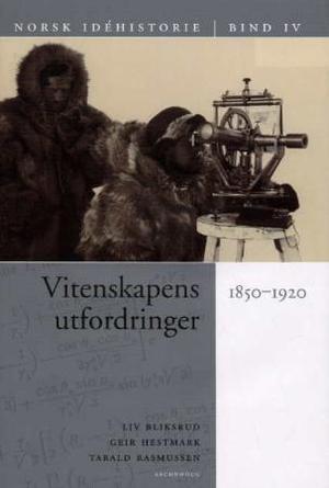 "Norsk idéhistorie. Bd. 4 - vitenskapens utfordringer : 1850-1920" av Liv Bliksrud