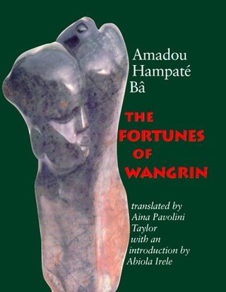 The Fortunes of Wangrin - The Life and Times of an African Confidence Man