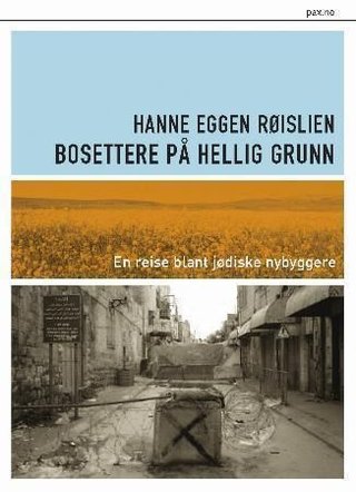 Bosettere på hellig grunn - en reise blant jødiske nybyggere