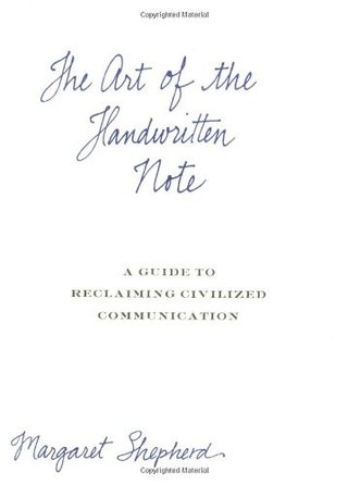 "The Art of the Handwritten Note A Guide to Reclaiming Civilized Communication" av Margaret Shepherd