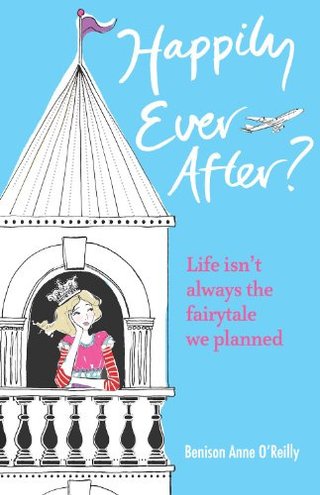 "Happily Ever After? Life isn't always the fairytale we planned" av Benison O'Reilly