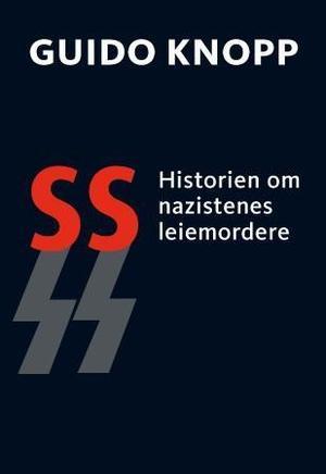 "SS - historien om nazistenes leiemordere" av Guido Knopp