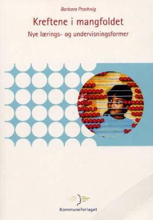 "Kreftene i mangfoldet - nye lærings- og undervisningsformer" av Barbara Prashnig