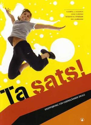 "Ta sats! - kroppsøving for videregåande skule" av Elbjørg Dieserud