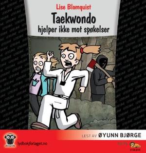 "Taekwondo hjelper ikke mot spøkelser" av Lise Blomquist