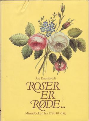 Roser er røde - minneboken fra 1790 til idag