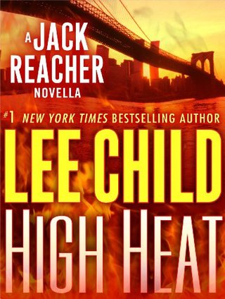 High Heat - A Jack Reacher Novella (Kindle Single)