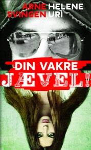 "Din vakre jævel!" av Arne Svingen