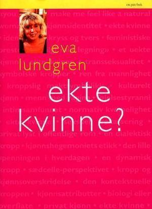 "Ekte kvinne? - identitet på kryss og tvers" av Eva Lundgren