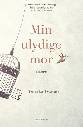 "Min ulydige mor - en roman" av Therese Lund Stathatos
