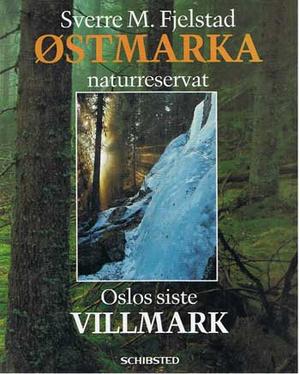 Østmarka naturreservat - Oslos siste villmark