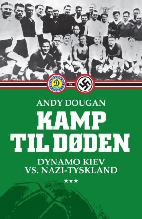 Kamp til døden - Dynamo Kiev vs. Nazi-Tyskland