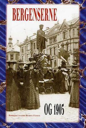 "Bergenserne og 1905" av Anders Bjarne Fossen