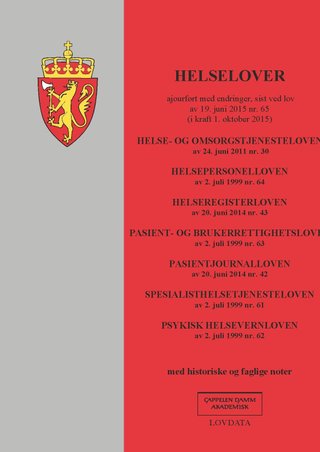 Helselover - ajourført med endringer, sist ved lov av 19. juni 2015 nr. 65 (i kraft 1. oktober 2015) : med historiske og faglige noter