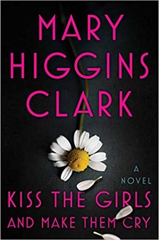 "Kiss the Girls and make them cry" av Mary Higgins Clark