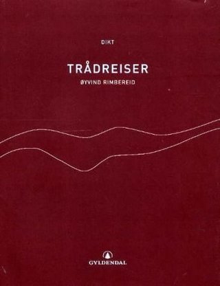 "Trådreiser dikt" av Øyvind Rimbereid