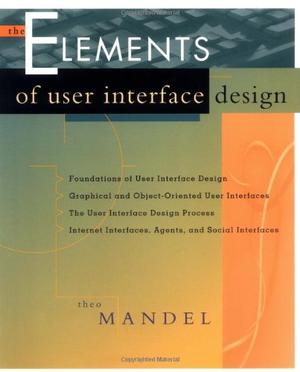"The Elements of User Interface Design" av Theo Mandel