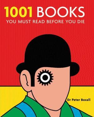 1001 Books - You Must Read Before You Die (1001 Must Before You Die)