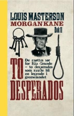 "To desperados" av Louis Masterson