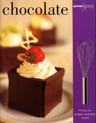 Chocolate - 74 easy-to-prepare chocolate recipes
