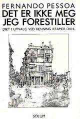 "Det er ikke meg jeg forestiller" av Fernando Pessoa