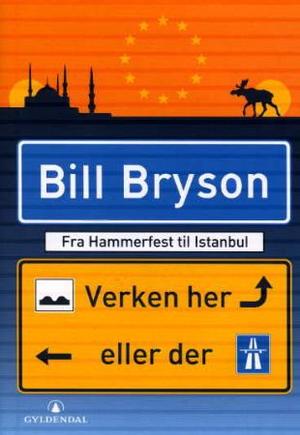 "Verken her eller der - fra Hammerfest til Istanbul" av Bill Bryson