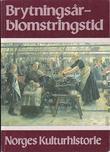 Norges kulturhistorie. Bd. 5 - brytningstid - blomstringstid